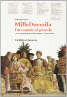 Milleduemila. Un mondo al plurale. Per le Scuole superiori. Con e-book. Con espansione online vol.1 di Valerio Castronovo edito da La Nuova Italia