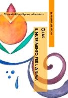 Ojas. Il nutrimento per l'anima. Manuale di intelligenza alimentare di Marilena Arancio edito da StreetLib