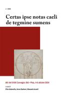 «Certas ipse notas caeli de tegmine sumens». (Atti del XXIII Convegno SIA, Pisa, 4-5 ottobre 2024) di Elio Antonello, Anna Santoni, Manuela Incerti edito da libreriauniversitaria.it