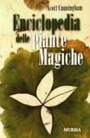 Enciclopedia delle piante magiche di Scott Cunningham edito da Ugo Mursia Editore