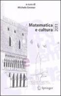 Matematica e cultura 2011 edito da Springer Verlag