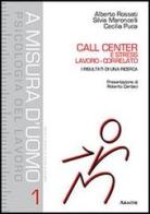 Call center e stress lavoro-correlato. I risultati di una ricerca di Alberto Rossati, Cecilia Puca, Silvia Maroncelli edito da Aracne