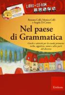 Nel paese di Grammatica. Giochi e attività per la scuola primaria: verbo, aggettivo, nome e altre parti del discorso. Con CD-ROM di Rossana Colli, Angela Colli, Angela Di Corato edito da Erickson