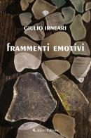 Frammenti emotivi di Giulio Irneari edito da Aletti