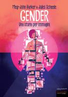Gender. Una storia per immagini di Meg-John Barker, Jules Scheele edito da Fandango Libri