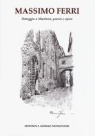 Omaggio a Mantova, poesie e opere. Ediz. illustrata di Massimo Ferri edito da Editoriale Giorgio Mondadori