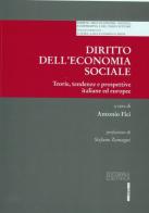 Diritto dell'economia sociale. Teorie, tendenze e prospettive italiane ed europee edito da Editoriale Scientifica