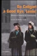 Da Caligari a Good Bye, Lenin! Storia e cinema in Germania edito da Le Lettere