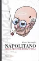 Napolitano! Sesso, moniti e rock 'n' roll di Mario Natangelo edito da Aliberti