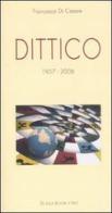 Dittico (1957-2006) di Francesca Di Cesare edito da De Luca Editori d'Arte