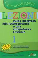 Lezioni. Guida integrata alla lettoscrittura e alla competenza testuale. Per la 1ª classe elementare edito da Elmedi