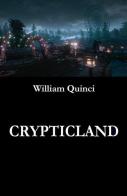 Crypticland di William Quinci edito da ilmiolibro self publishing