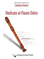 Dedicato al flauto dolce. I salti per soprano vol.1 di Celestino Dionisi edito da Youcanprint