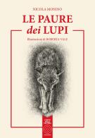 Le paure dei lupi. Ediz. integrale di Nicola Monino edito da L'Orto della Cultura