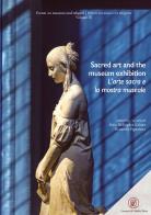Sacred art and the museum exhibition-L'arte sacra e la mostra museale edito da Lorenzo de Medici Press