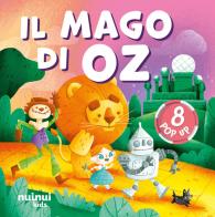 Il mago di Oz. Fiabe pop up. Ediz. a colori di Carolina Zanotti edito da Nuinui