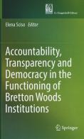 Accountability, transparency and democracy in the functioning of Bretton Woods Institutions edito da Springer Vieweg
