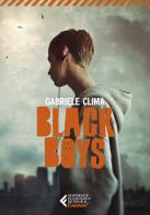 Black Boys di Gabriele Clima edito da Feltrinelli