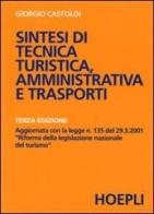Sintesi di tecnica turistica, amministrativa e trasporti di Giorgio Castoldi edito da Hoepli