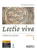 Lectio viva. Eserciziario. Corso di latino. Per i Licei. Con e-book. Con espansione online. Con Libro: Versioni per il recupero e l'approfondimento vol.1 di Giuseppe De Micheli edito da Hoepli