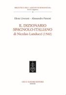 Il dizionario spagnolo-italiano di Nicolao Landucci (1562). Ediz. bilingue di Elena Liverani, Alessandro Parenti edito da Olschki
