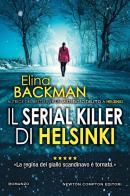 Il serial killer di Helsinki di Elina Backman edito da Newton Compton Editori
