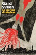 Le lacrime di Medusa di Gard Sveen edito da Marsilio
