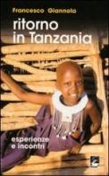 Ritorno in Tanzania. Esperienze e incontri di Francesco Giannola edito da EMI