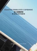 Al giorno di Auro Stuparich di Massimo Morganti Capirossi edito da Collezione Letteraria