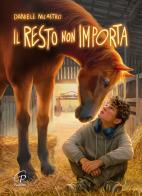 Il resto non importa. Ediz. ad alta leggibilità di Daniele Nicastro edito da Paoline Editoriale Libri