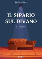 Il sipario sul divano di Gianfranco Pacco edito da Bora.La