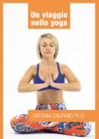 Un viaggio nello yoga di Antonia Califano edito da Passione Scrittore selfpublishing