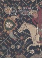 Il tappeto di caccia del museo Poldi Pezzoli edito da Mondadori Electa