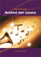 Archivi del suono di Paolo De Bernardin edito da Maggioli Editore