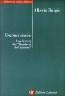 Gramsci storico. Una lettura dei «Quaderni del carcere» di Alberto Burgio edito da Laterza