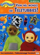 Vieni nel mondo dei Teletubbies! Con adesivi di Elga Mugellini edito da Edicart