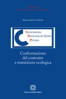 Conformazione del contratto e transizione ecologica di Mariacristina Zarro edito da Edizioni Scientifiche Italiane