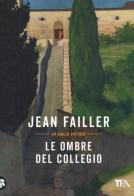 Le ombre del collegio di Jean Failler edito da TEA