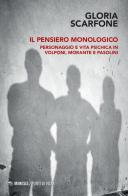 Il pensiero monologico. Personaggio e vita psichica in Volponi, Morante e Pasolini di Gloria Scarfone edito da Mimesis