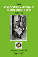 Concorso Nazionale Guido Zucchi 2020. Antologia edito da Giraldi Editore