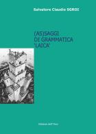 (As)saggi di grammatica «laica» di Salvatore Sgroi edito da Edizioni dell'Orso