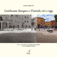 Castelnuovo Rangone e Montale, ieri e oggi di Marco Gibellini edito da Edizioni Artestampa