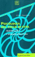 Psicologia del ciclo di vita. Modelli teorici e strategie d'intervento di Léonie Sugarman edito da Raffaello Cortina Editore