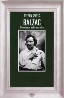 Balzac. Il romanzo della sua vita di Stefan Zweig edito da Castelvecchi