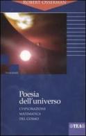 Poesia dell'universo. L'esplorazione matematica del cosmo di Robert Osserman edito da TEA