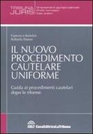 Il nuovo procedimento cautelare uniforme. Guida ai procedimenti cautelari dopo le riforme di Francesco Bartolini, Raffaella Pastore edito da La Tribuna