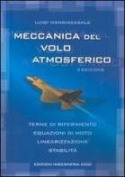 Meccanica del volo atmosferico. Terne di riferimento, equazioni di moto, linearizzazione, stabilità di Luigi Mangiacasale edito da Ingegneria 2000