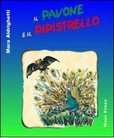 Il pavone e il pipistrello di Mara Aldrighetti edito da West Press