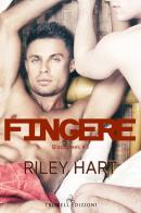 Fingere. Blackcreek vol.3 di Riley Hart edito da Triskell Edizioni