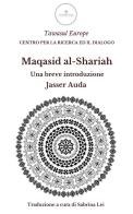 Maqasid al-Shariah. Una breve introduzione di Jasser Auda edito da Tawasul Europe